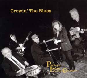 Professor Louie and the Crowmatix - Crowin´ the Blues
